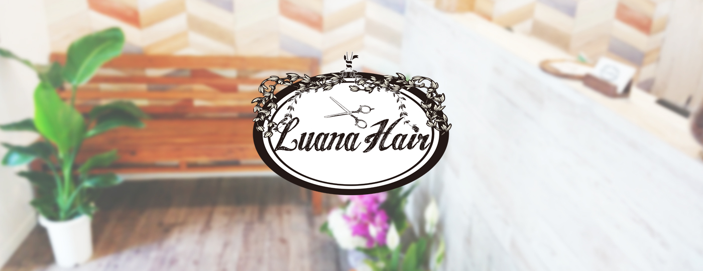 Luana Hair（ルアナ ヘアー）